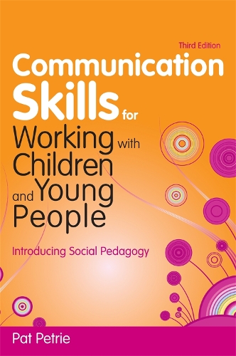 Бумажная книга «Communication Skills for Working with Children and Young People: Introducing Social Pedagogy», автор Пэт Петри - фото №1