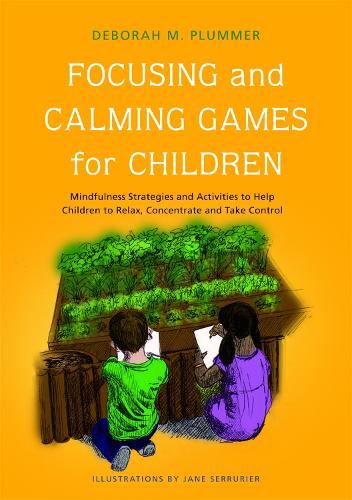Паперова книга «Focusing and Calming Games for Children: Mindfulness Strategies and Activities to Help Children to Relax, Concentrate and Take Control», автор Дебора Пламмер - фото №1