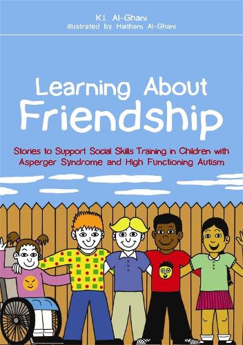 Паперова книга «Learning About Friendship: Stories to Support Social Skills Training in Children with Asperger Syndrome and High Functioning Autism», автор Кей Аль-Гані - фото №1