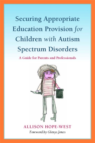 Паперова книга «Securing Appropriate Education Provision for Children with Autism Spectrum Disorders: A Guide for Parents and Professionals», автор Елісон Хоуп-Вест - фото №1