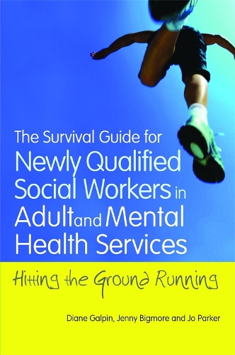 Бумажная книга «The Survival Guide for Newly Qualified Social Workers in Adult and Mental Health Services: Hitting the Ground Running», авторов Диана Галпин, Дженни Бигмор, Джоанн Паркер - фото №1