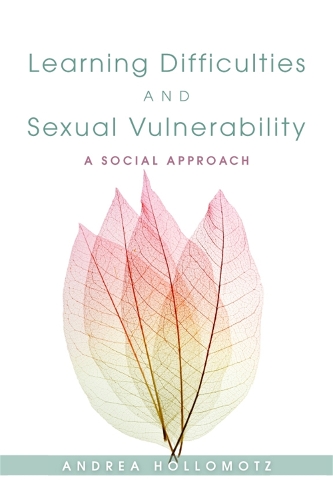 Бумажная книга «Learning Difficulties and Sexual Vulnerability: A Social Approach», автор Андреа Холломотц - фото №1