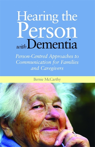 Паперова книга «Hearing the Person with Dementia: Person-Centred Approaches to Communication for Families and Caregivers», автор Берні Маккарті - фото №1