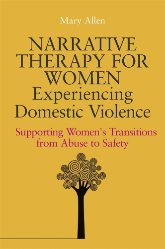 Бумажная книга «Narrative Therapy for Women Experiencing Domestic Violence: Supporting Women's Transitions from Abuse to Safety», автор Мэри Аллен - фото №1