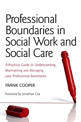 Паперова книга «Professional Boundaries in Social Work and Social Care: A Practical Guide to Understanding, Maintaining and Managing Your Professional Boundaries», автор Френк Купер - фото №1