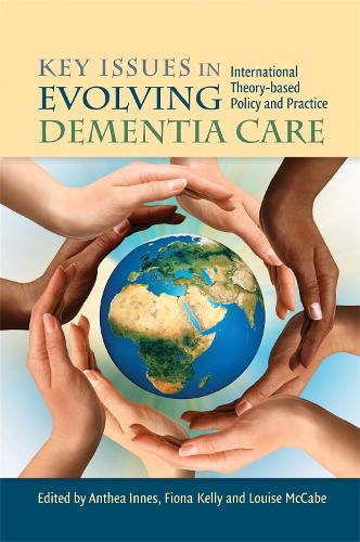 Паперова книга «Key Issues in Evolving Dementia Care: International Theory-based Policy and Practice», авторів Антея Іннес, Фіона Келлі, Луїза Маккейб - фото №1