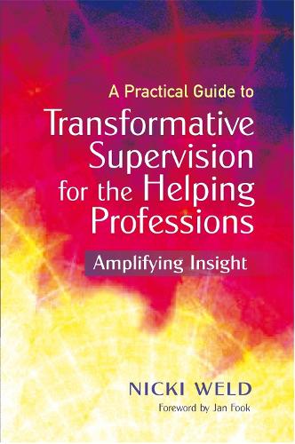 Бумажная книга «A Practical Guide to Transformative Supervision for the Helping Professions: Amplifying Insight», автор Никки Уэлд - фото №1