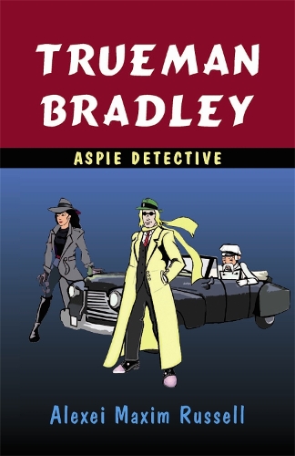 Паперова книга «Trueman Bradley - Aspie Detective», автор Олексій Максим Рассел - фото №1