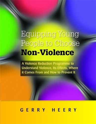 Бумажная книга «Equipping Young People to Choose Non-Violence: A Violence Reduction Programme to Understand Violence, Its Effects, Where It Comes From and How to Prevent It», автор Джерри Хири - фото №1