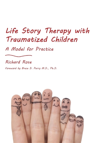 Бумажная книга «Life Story Therapy with Traumatized Children: A Model for Practice», автор Ричард Роуз - фото №1