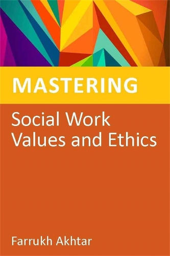 Бумажная книга «Mastering Social Work Values and Ethics», автор Фаррух Ахтар - фото №1