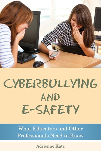 Бумажная книга «Cyberbullying and E-safety: What Educators and Other Professionals Need to Know», автор Адриенна Кац - фото №1