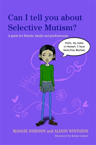 Бумажная книга «Can I tell you about Selective Mutism?: A guide for friends, family and professionals», авторов Элисон Винтгенс, Мэгги Джонсон - фото №1