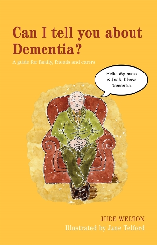 Паперова книга «Can I tell you about Dementia?: A guide for family, friends and carers», автор Джуд Велтон - фото №1
