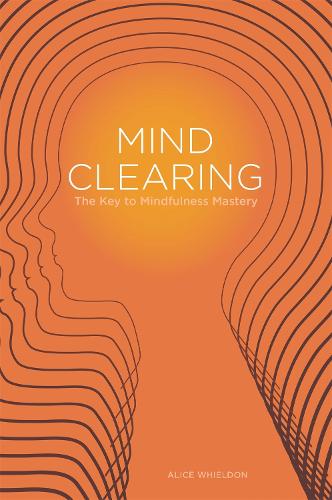 [object Object] «Mind Clearing: The Key to Mindfulness Mastery», автор Алиса Уилдон - фото №1