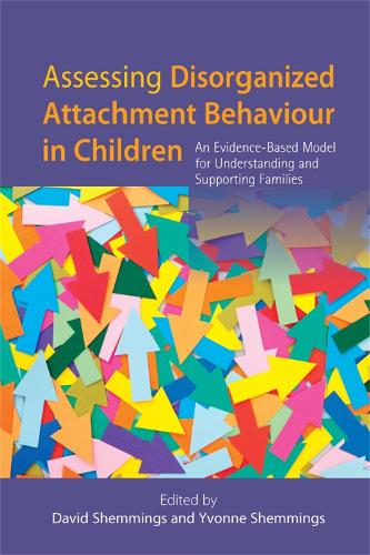 Паперова книга «Assessing Disorganized Attachment Behaviour in Children: An Evidence-Based Model for Understanding and Supporting Families», авторів Девід Шеммінгс, Івонн Шеммінгс - фото №1