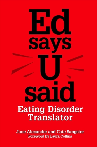 Паперова книга «Ed says U said: Eating Disorder Translator», авторів Кетрін Сенгстер, Джун Александер - фото №1