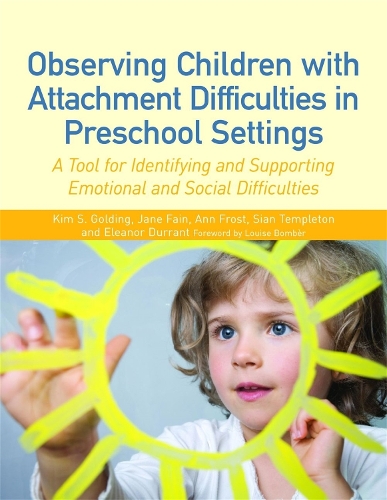 Паперова книга «Observing Children with Attachment Difficulties in Preschool Settings: A Tool for Identifying and Supporting Emotional and Social Difficulties», авторів Енн Фрост, Елеонора Дюррант, Джейн Фейн, Кім С. Голдінг, Сіан Темплтон - фото №1