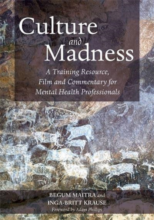Бумажная книга «Culture and Madness. A Training Resource, Film and Commentary for Mental Health Professionals», авторов Адам Филлипс, Инга-Бритт Краузе, Бегум Майтра - фото №1