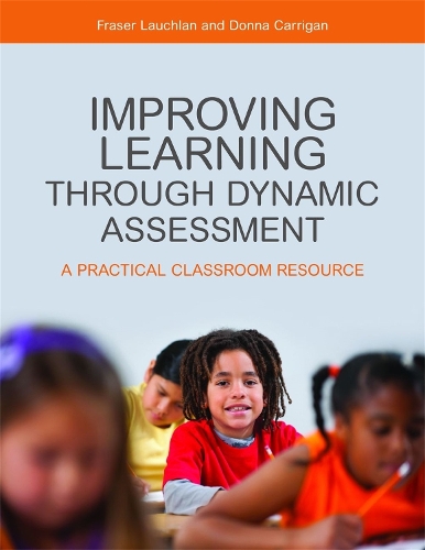 Бумажная книга «Improving Learning through Dynamic Assessment: A Practical Classroom Resource», авторов Донна Кэрриган, Фрейзер Лаухлан - фото №1