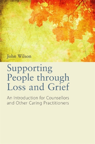 Паперова книга «Supporting People through Loss and Grief: An Introduction for Counsellors and Other Caring Practitioners», автор Джон Вілсон - фото №1