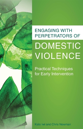 Бумажная книга «Engaging with Perpetrators of Domestic Violence: Practical Techniques for Early Intervention», авторов Крис Ньюман, Кейт Иви - фото №1