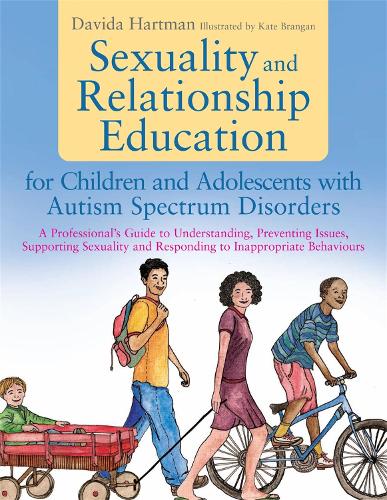 [object Object] «Sexuality and Relationship Education for Children and Adolescents with Autism Spectrum Disorders: A Professional's Guide to Understanding, Preventing Issues, Supporting Sexuality and Responding to Inappropriate Behaviours», автор Давида Хартман - фото №1