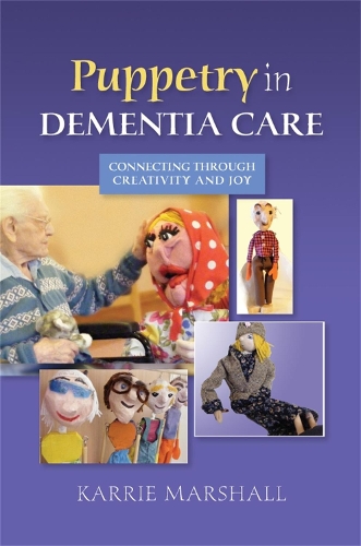 Бумажная книга «Puppetry in Dementia Care: Connecting through Creativity and Joy», автор Карри Маршалл - фото №1