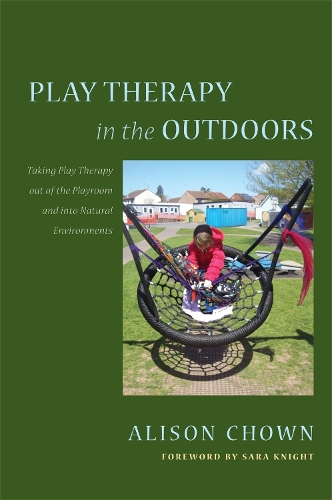 Бумажная книга «Play Therapy in the Outdoors: Taking Play Therapy out of the Playroom and into Natural Environments», автор Элисон Чаун - фото №1