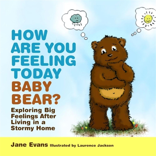 Паперова книга «How Are You Feeling Today Baby Bear?: Exploring Big Feelings After Living in a Stormy Home», автор Джейн Еванс - фото №1