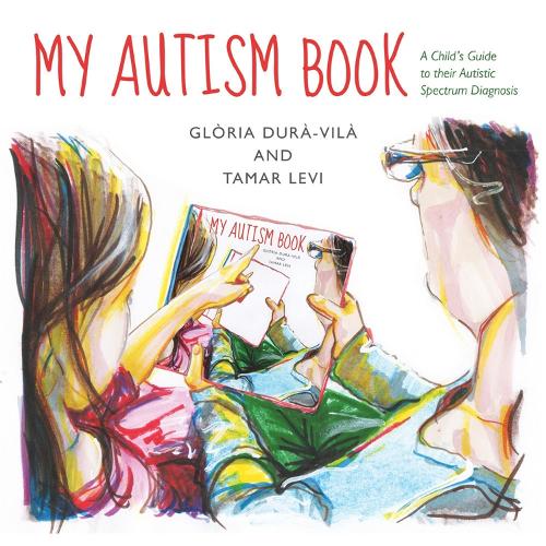 Паперова книга «My Autism Book: A Child's Guide to their Autism Spectrum Diagnosis», авторів Глорія Дюра-Віла, Тамар Леві - фото №1