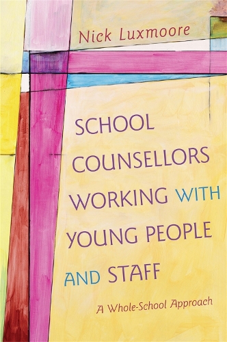 Бумажная книга «School Counsellors Working with Young People and Staff: A Whole-School Approach», автор Ник Лаксмур - фото №1
