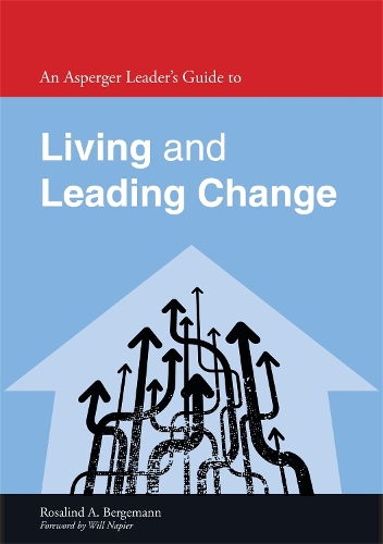 Паперова книга «An Asperger Leader's Guide to Living and Leading Change», автор Розалінда Бергеманн - фото №1