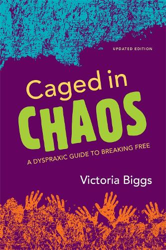 Бумажная книга «Caged in Chaos: A Dyspraxic Guide to Breaking Free Updated Edition», автор Виктория Биггс - фото №1
