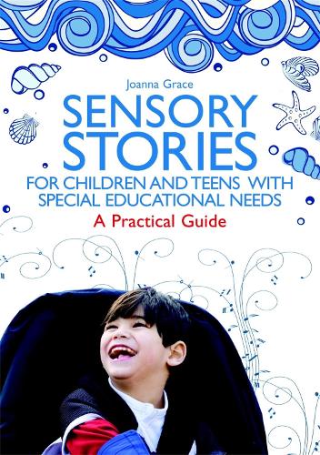 Паперова книга «Sensory Stories for Children and Teens with Special Educational Needs: A Practical Guide», автор Джоанна Грейс - фото №1