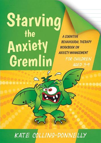 Паперова книга «Starving the Anxiety Gremlin for Children Aged 5-9: A Cognitive Behavioural Therapy Workbook on Anxiety Management», автор Кейт Коллінз-Доннеллі - фото №1