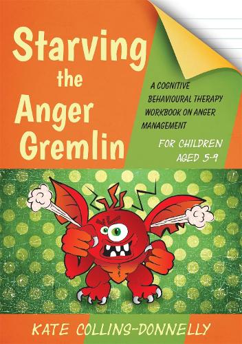 Паперова книга «Starving the Anger Gremlin for Children Aged 5-9: A Cognitive Behavioural Therapy Workbook on Anger Management», автор Кейт Коллінз-Доннеллі - фото №1