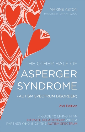 Бумажная книга «The Other Half of Asperger Syndrome (Autism Spectrum Disorder): A Guide to Living in an Intimate Relationship with a Partner who is on the Autism Spectrum», автор Максин Астон - фото №1