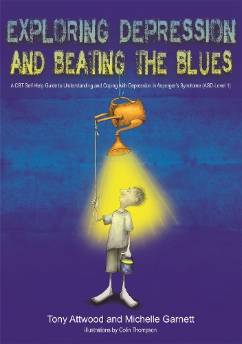 Паперова книга «Exploring Depression, and Beating the Blues: A CBT Self-Help Guide to Understanding and Coping with Depression in Asperger's Syndrome [ASD-Level 1]», авторів Ентоні Етвуд, Мішель Гарнетт - фото №1