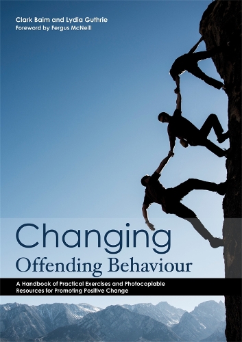 Паперова книга «Changing Offending Behaviour: A Handbook of Practical Exercises and Photocopiable Resources for Promoting Positive Change», авторів Кларк Бейм, Лідія Френшем/Гатрі - фото №1