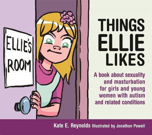 Паперова книга «Things Ellie Likes: A book about sexuality and masturbation for girls and young women with autism and related conditions», автор Кейт Е. Рейнольдс - фото №1