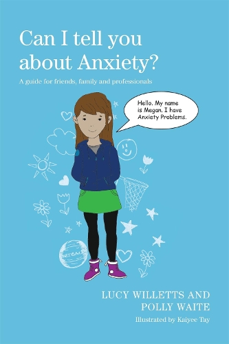 Бумажная книга «Can I tell you about Anxiety?: A guide for friends, family and professionals», авторов Люси Уиллетс, Полли Уэйт - фото №1
