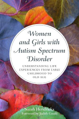 Паперова книга «Women and Girls with Autism Spectrum Disorder: Understanding Life Experiences from Early Childhood to Old Age», автор Сара Хендрікс - фото №1