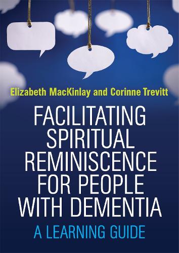 Паперова книга «Facilitating Spiritual Reminiscence for People with Dementia: A Learning Guide», авторів Коріна Тревітт, Елізабет МакКінлей - фото №1
