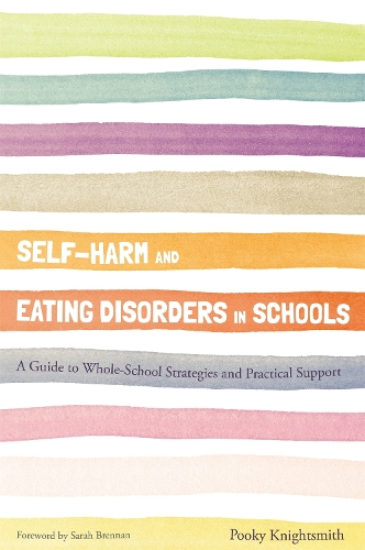 Бумажная книга «Self-Harm and Eating Disorders in Schools: A Guide to Whole-School Strategies and Practical Support», автор Пуки Найтсмит - фото №1