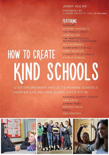 Бумажная книга «How to Create Kind Schools: 12 extraordinary projects making schools happier and helping every child fit in», автор Дженни Халм - фото №1