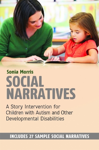 Паперова книга «Social Narratives: A Story Intervention for Children with Autism and Other Developmental Disabilities», автор Соня Морріс - фото №1