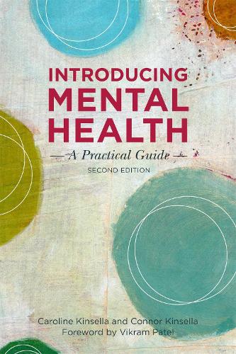 Бумажная книга «Introducing Mental Health, Second Edition: A Practical Guide», авторов Кэролайн Кинселла, Коннор Кинселла - фото №1