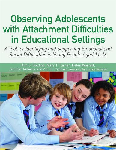 Бумажная книга «Observing Adolescents with Attachment Difficulties in Educational Settings: A Tool for Identifying and Supporting Emotional and Social Difficulties in Young People Aged 11-16», авторов Энн Кэдман, Хелен Уорралл, Дженнифер Робертс, Ким С. Голдинг, Мэри Тернер - фото №1