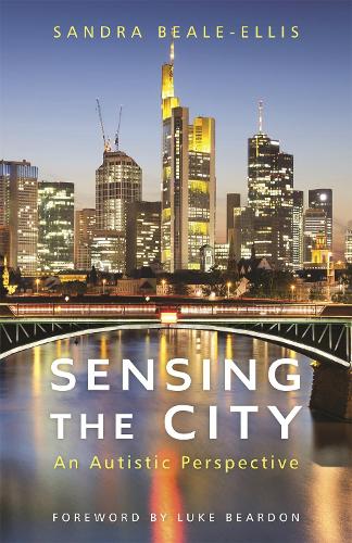 Паперова книга «Sensing the City: An Autistic Perspective», автор Сандра Біл-Елліс - фото №1